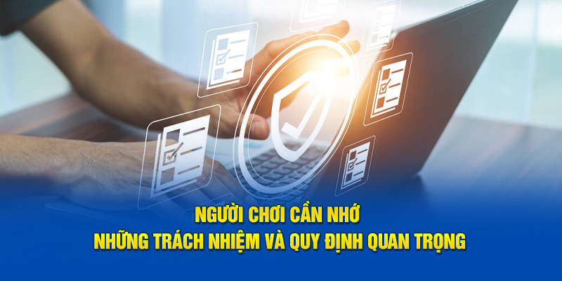 Những trách nhiệm và quy định quan trọng của thương hiệu Jun88