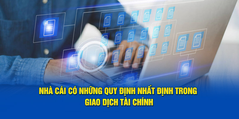 Quy định khi giao dịch tài chính tại Jun88